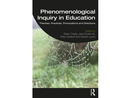 Phenomenological Inquiry in Education: Theories, Practices, Provocations and Directions
