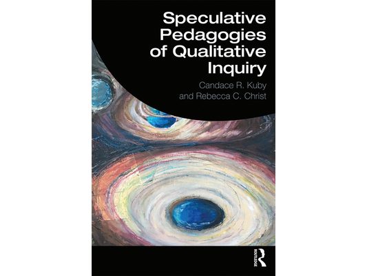 Speculative Pedagogies of Qualitative Inquiry