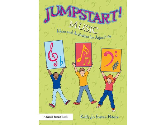 Jumpstart! Music: Ideas and Activities for Ages 7 -14