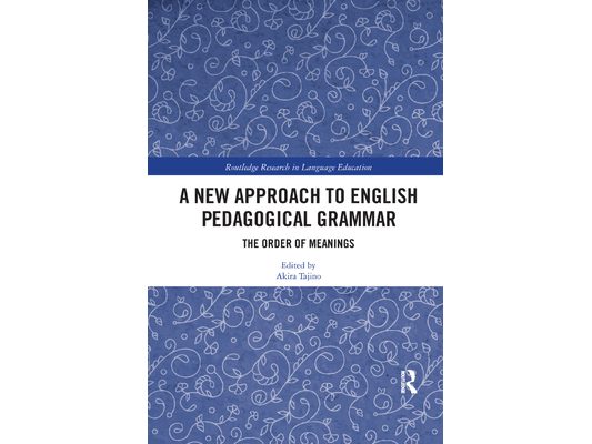 A New Approach to English Pedagogical Grammar: The Order of Meanings