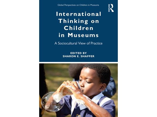 International Thinking on Children in Museums: A Sociocultural View of Practice