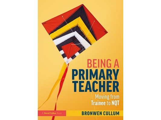 Being a Primary Teacher: Moving from Trainee to Nqt