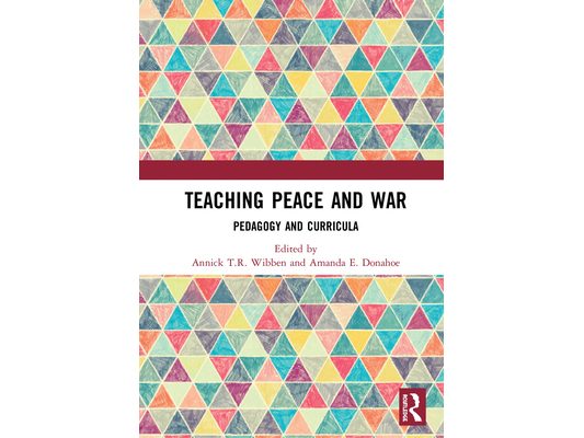 Teaching Peace and War: Pedagogy and Curricula