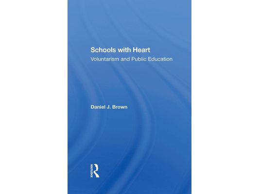 Schools With Heart: Voluntarism And Public Education