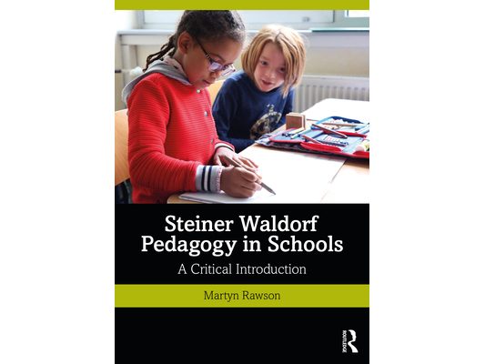 Steiner Waldorf Pedagogy in Schools: A Critical Introduction