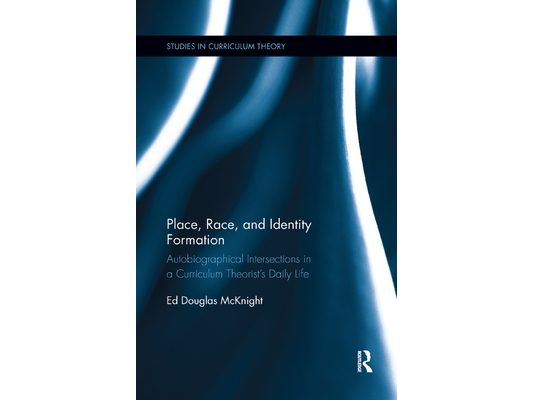 Place, Race, and Identity Formation: Autobiographical Intersections in a Curriculum Theorist's Daily Life