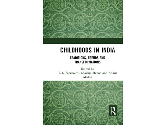 Childhoods in India: Traditions, Trends and Transformations
