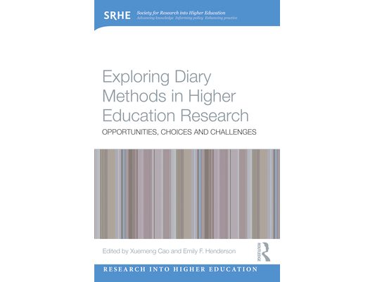 Exploring Diary Methods in Higher Education Research: Opportunities, Choices and Challenges