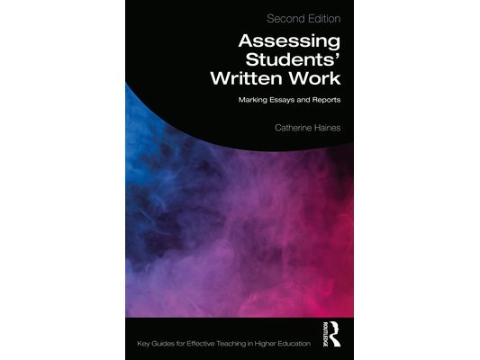 Assessing Students' Written Work: Marking Essays and Reports