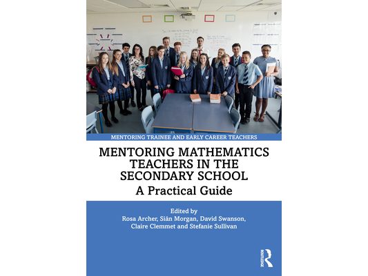 Mentoring Mathematics Teachers in the Secondary School: A Practical Guide