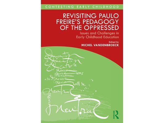 Revisiting Paulo Freire's Pedagogy of the Oppressed: Issues and Challenges in Early Childhood Education