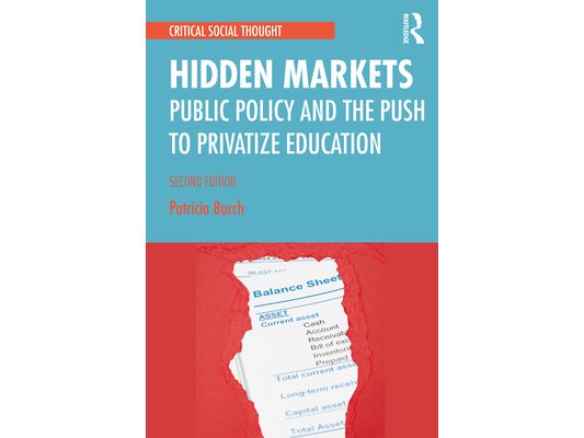 Hidden Markets: Public Policy and the Push to Privatize Education