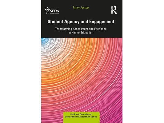 Student Agency and Engagement: Transforming Assessment and Feedback in Higher Education