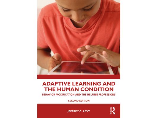 Adaptive Learning and the Human Condition: Behavior Modification and the Helping Professions