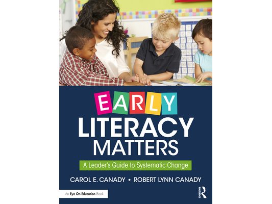 Early Literacy Matters: A Leader's Guide to Systematic Change