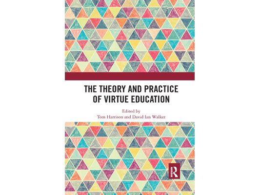 The Theory and Practice of Virtue Education