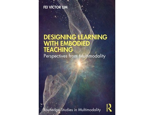 Designing Learning with Embodied Teaching: Perspectives from Multimodality