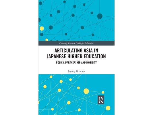Articulating Asia in Japanese Higher Education: Policy, Partnership and Mobility