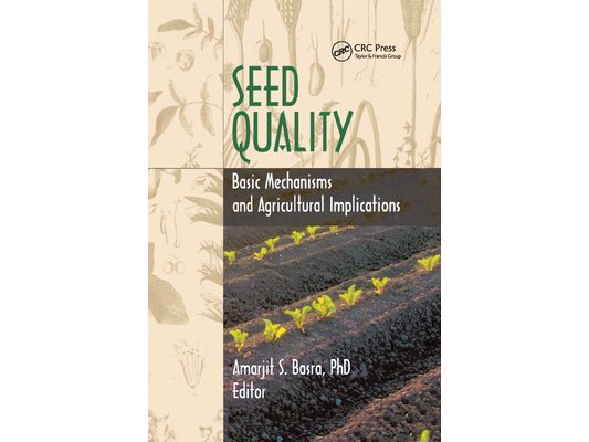 Seed Quality: Basic Mechanisms and Agricultural Implications