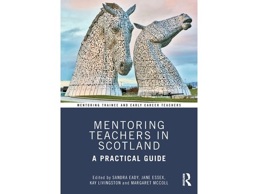 Mentoring Teachers in Scotland: A Practical Guide