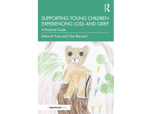 Supporting Young Children Experiencing Loss and Grief: A Practical Guide