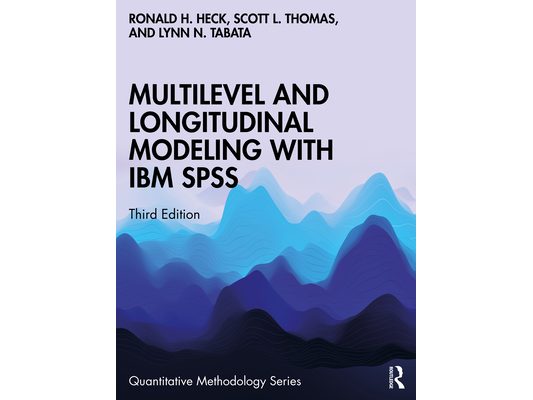 Multilevel and Longitudinal Modeling with IBM SPSS