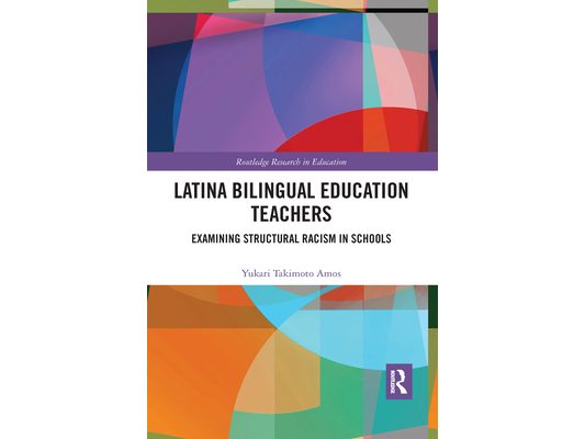 Latina Bilingual Education Teachers: Examining Structural Racism in Schools
