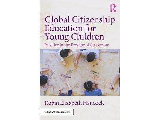 Global Citizenship Education for Young Children: Practice in the Preschool Classroom