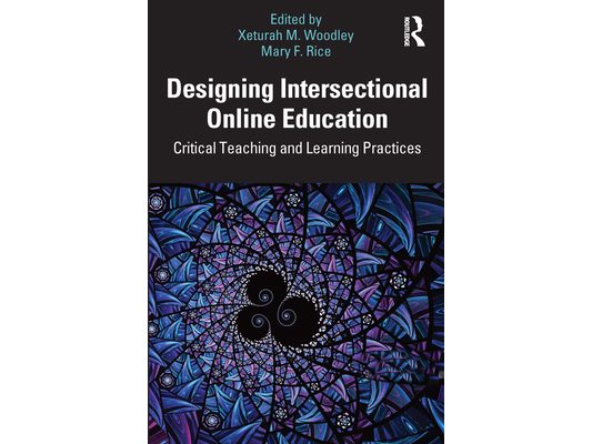 Designing Intersectional Online Education: Critical Teaching and Learning Practices
