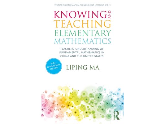 Knowing and Teaching Elementary Mathematics: Teachers' Understanding of Fundamental Mathematics in China and the United States