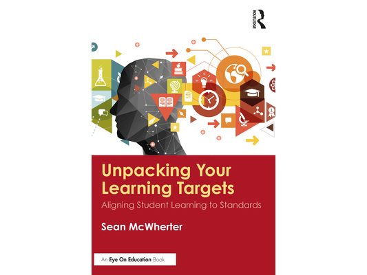 Unpacking your Learning Targets: Aligning Student Learning to Standards