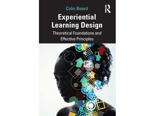 Experiential Learning Design: Theoretical Foundations and Effective Principles