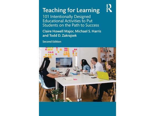 Teaching for Learning: 101 Intentionally Designed Educational Activities to Put Students on the Path to Success