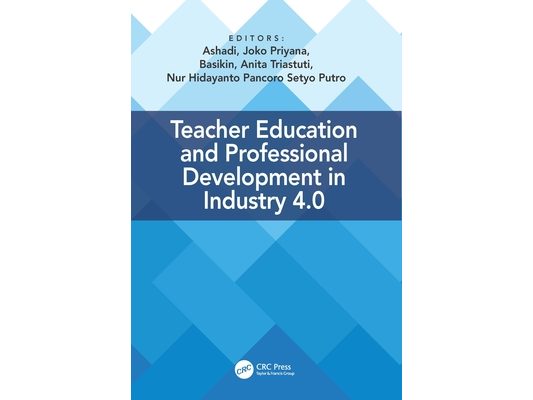 Teacher Education and Professional Development In Industry 4.0: Proceedings of the 4th International Conference on Teacher Education and Professional