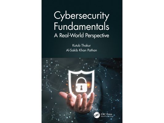 Cybersecurity Fundamentals: A Real-World Perspective