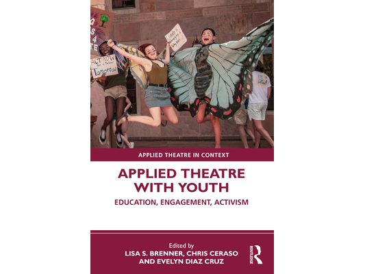 Applied Theatre with Youth: Education, Engagement, Activism