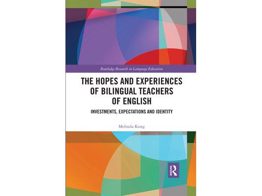 The Hopes and Experiences of Bilingual Teachers of English: Investments, Expectations and Identity