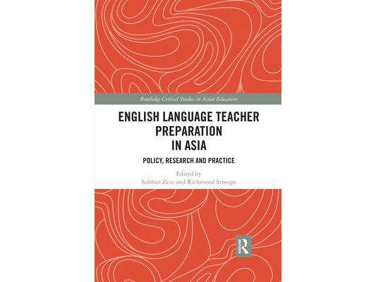 English Language Teacher Preparation in Asia: Policy, Research and Practice