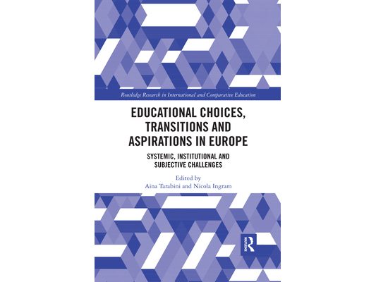 Educational Choices, Transitions and Aspirations in Europe: Systemic, Institutional and Subjective Challenges