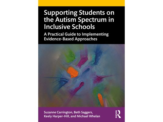 Supporting Students on the Autism Spectrum in Inclusive Schools: A Practical Guide to Implementing Evidence-Based Approaches