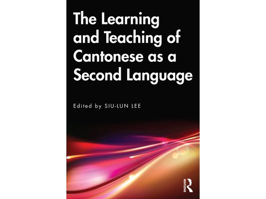 The Learning and Teaching of Cantonese as a Second Language