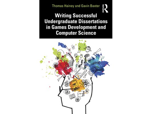 Writing Successful Undergraduate Dissertations in Games Development and Computer Science
