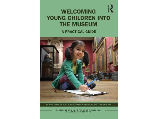 Welcoming Young Children into the Museum: A Practical Guide
