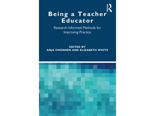 Being a Teacher Educator: Research-Informed Methods for Improving Practice