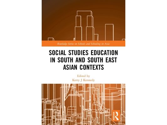 Social Studies Education in South and South East Asian Contexts