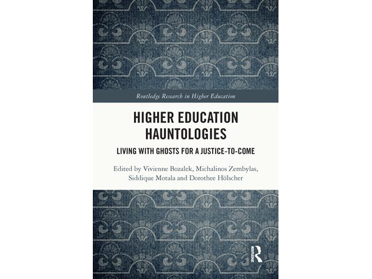 Higher Education Hauntologies: Living with Ghosts for a Justice-to-come