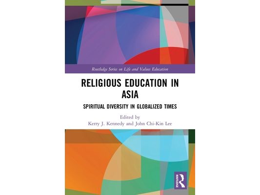 Religious Education in Asia: Spiritual Diversity in Globalized Times