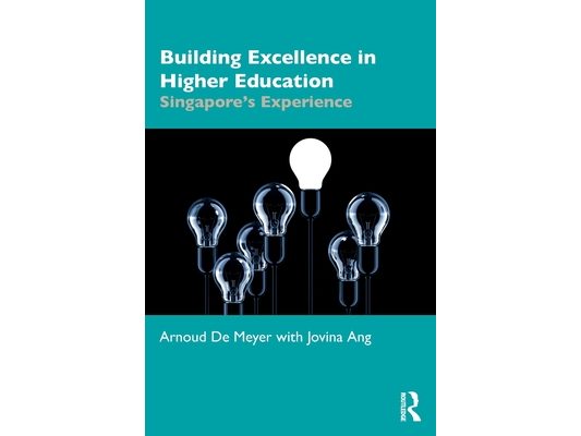 Building Excellence in Higher Education: Singapore's Experience