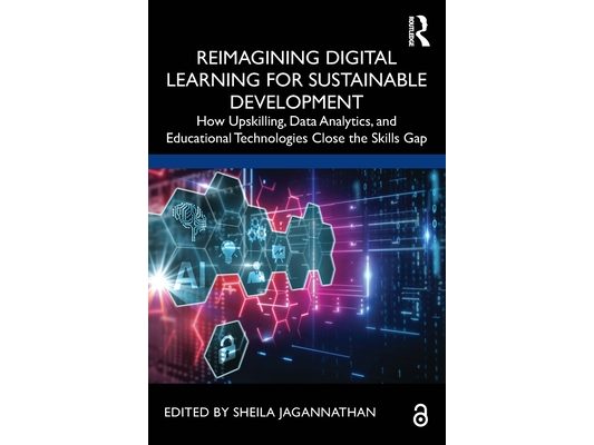 Reimagining Digital Learning for Sustainable Development: How Upskilling, Data Analytics, and Educational Technologies Close the Skills Gap