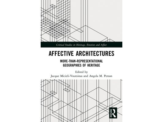Affective Architectures: More-Than-Representational Geographies of Heritage